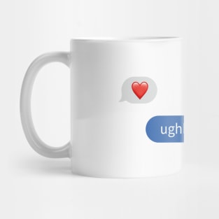 UGHHHH, feelings Mug